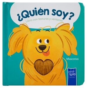 LIBRO INFANTIL CON TEXTURAS: �QUI�N SOY?: MASCOTAS