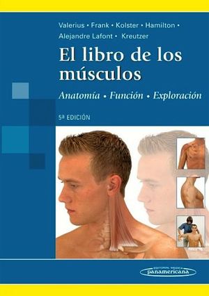 LIBRO DE LOS MUSCULOS, EL 5ED -ANATOMIA, FUNCION, EXPLORA