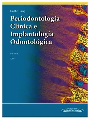 PERIODONTOLOG�A CL�NICA E IMPLANTOLOG�A ODONTOL�GICA 6ED. TOMO I