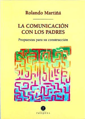 COMUNICACION CON LOS PADRES -PROPUESTAS PARA SU CONSTRUCCION-