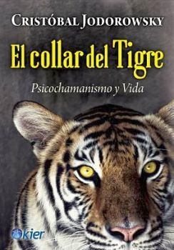 COLLAR DEL TIGRE, EL -PSICOCHAMANISMO Y VIDA-