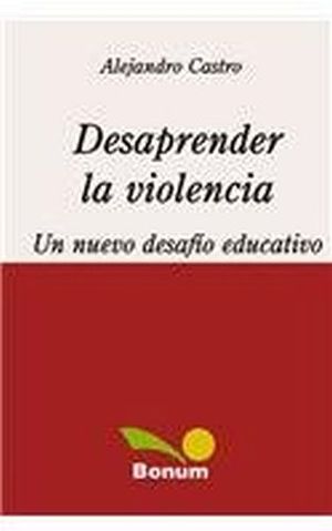 DESAPRENDER LA VIOLENCIA