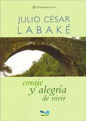 CORAJE Y ALEGRIA DE VIVIR