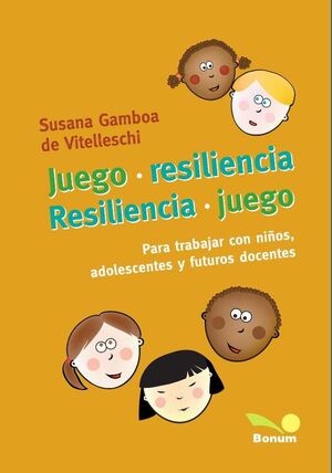 JUEGO - RESILIENCIA. RESILIENCIA - JUEGO