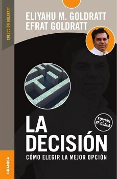 DECISION, LA -COMO ELEGIR LA MEJOR OPCION-