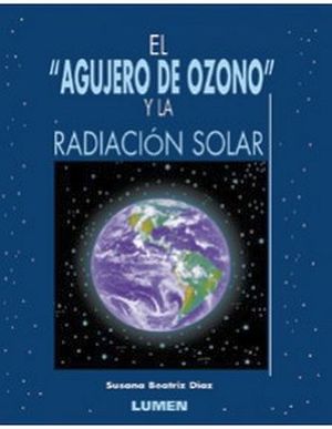 AGUJERO DE OZONO Y LA RADIACION SOLAR, EL