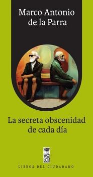 LA SECRETA OBSCENIDAD DE CADA D�A