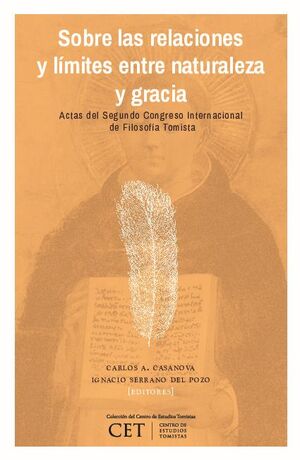 SOBRE LAS RELACIONES Y LMITES ENTRE NATURALEZA Y GRACIA: ACTAS DEL SEGUNDO CONGRESO INTERNACIONAL DE FILOSOFA TOMISTA