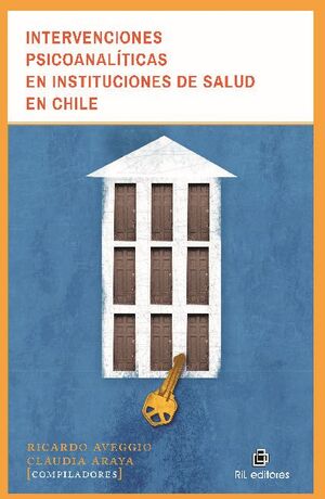 INTERVENCIONES PSICOANALTICAS EN INSTITUCIONES DE SALUD EN CHILE