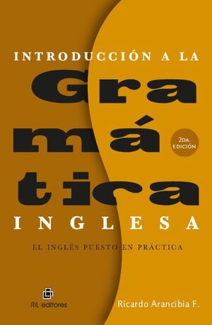 INTRODUCCIN A LA GRAMTICA INGLESA: EL INGLS PUESTO EN PRCTICA