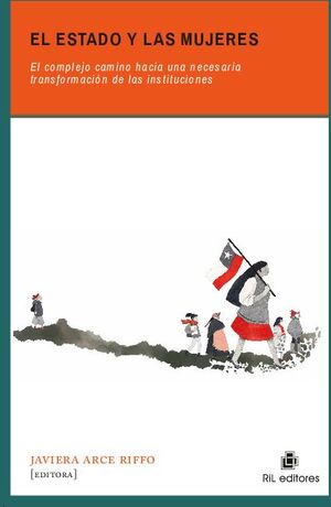 EL ESTADO Y LAS MUJERES: EL COMPLEJO CAMINO HACIA UNA NECESARIA TRANSFORMACIN DE LAS INSTITUCIONES