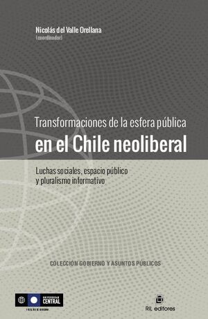 TRANSFORMACIONES DE LA ESFERA PBLICA EN EL CHILE NEOLIBERAL: LUCHAS SOCIALES, ESPACIO PBLICO Y PLURALISMO INFORMATIVO