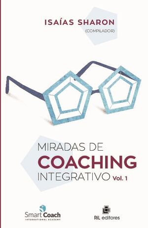 MIRADAS DE COACHING INTEGRATIVO VOL. 1