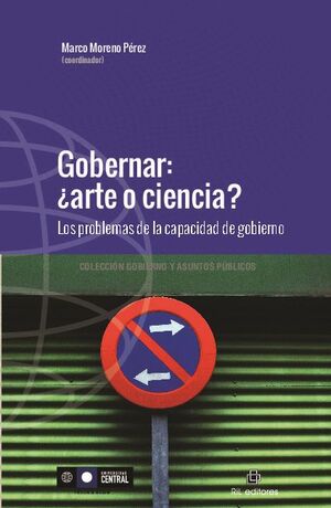 GOBERNAR: �ARTE O CIENCIA? LOS PROBLEMAS DE LA CAPACIDAD DE GOBIERNO