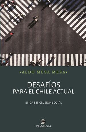 DESAFOS PARA EL CHILE ACTUAL: TICA E INCLUSIN SOCIAL