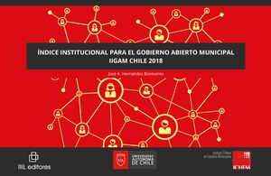 NDICE INSTITUCIONAL PARA EL GOBIERNO ABIERTO MUNICIPAL IIGAM CHILE 2018