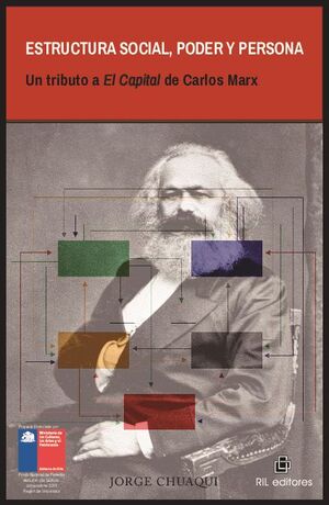 ESTRUCTURA SOCIAL, PODER Y PERSONA: UN TRIBUTO A EL CAPITAL DE CARLOS MARX