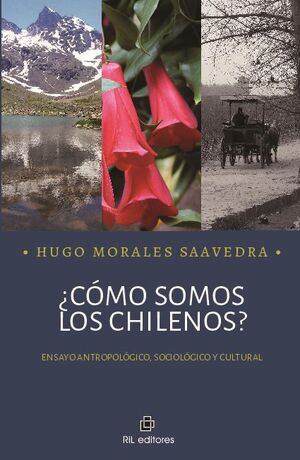 CMO SOMOS LOS CHILENOS? ENSAYO ANTROPOLGICO, SOCIOLGICO Y CULTURAL