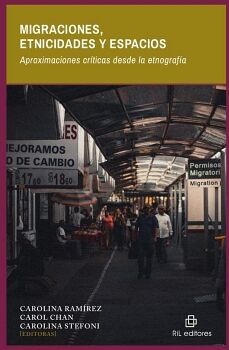 MIGRACIONES, ETNICIDADES Y ESPACIOS. APROXIMACIONES CR�TICAS DESDE LA ETNOGRAF�A
