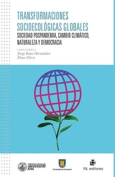 TRANSFORMACIONES SOCIOECOLGICAS GLOBALES. SOCIEDAD POSPANDEMIA, CAMBIO CLIMTICO, NATURALEZA Y DEMOCRACIA