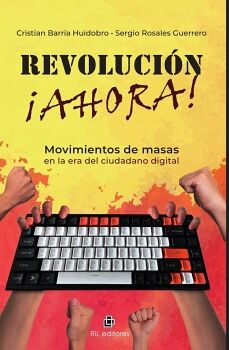 REVOLUCIN AHORA! MOVIMIENTOS DE MASAS EN LA ERA DEL CIUDADANO DIGITAL