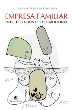 EMPRESA FAMILIAR: ENTRE LO RACIONAL Y LO EMOCIONAL