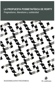 LA PROPUESTA POSMETAF�SICA DE RORTY. PRAGMATISMO, LIBERALISMO Y SOLIDARIDAD