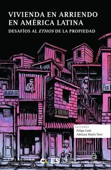 VIVIENDA EN ARRIENDO EN AMRICA LATINA. DESAFOS AL ETHOS DE LA PROPIEDAD