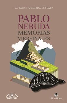 PABLO NERUDA, MEMORIAS VIRREINALES