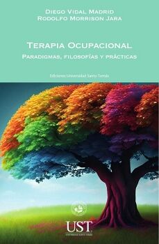 TERAPIA OCUPACIONAL. PARADIGMAS, FILOSOFAS Y PRCTICAS