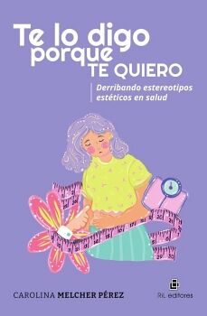 TE LO DIGO PORQUE TE QUIERO. DERRIBANDO ESTEREOTIPOS EST�TICOS EN SALUD