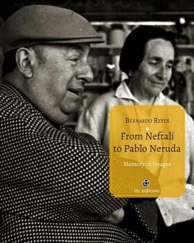 FROM NEFTAL TO PABLO NERUDA. MEMORY IN IMAGES