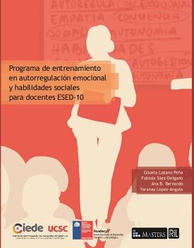 PROGRAMA DE ENTRENAMIENTO EN AUTORREGULACIN EMOCIONAL Y HABILIDADES SOCIALES PARA DOCENTES ESED-10. UNA GUA PARA PROMO