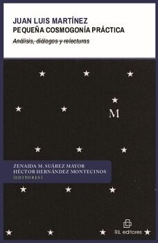 JUAN LUIS MART�NEZ. PEQUE�A COSMOGON�A PR�CTICA. AN�LISIS, DI�LOGOS Y RELECTURAS