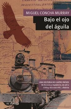 BAJO EL OJO DEL GUILA. WILLIAM D. MURRAY. UNA HISTORIA DE CUATRO PASES: DE ESCOCIA A INGLATERRA, DE ALL A LOS CONFINE