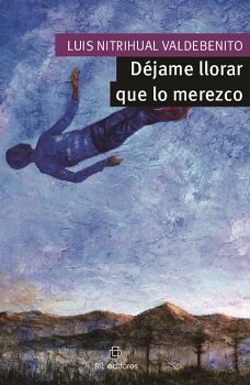 DJAME LLORAR QUE LO MEREZCO