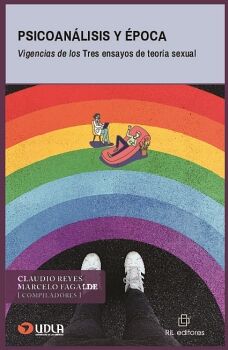 PSICOANLISIS Y POCA. VIGENCIAS DE LOS TRES ENSAYOS DE TEORA SEXUAL
