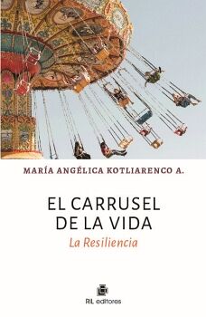 EL CARRUSEL DE LA VIDA. LA RESILIENCIA