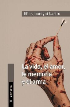 LA VIDA, EL AMOR, LA MEMORIA Y EL ARMA