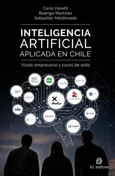 INTELIGENCIA ARTIFICIAL APLICADA EN CHILE. VISI�N EMPRESARIAL Y CASOS DE �XITO