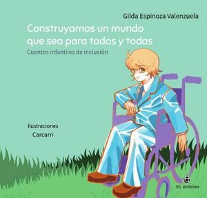 CONSTRUYAMOS UN MUNDO QUE SEA PARA TODOS Y TODAS