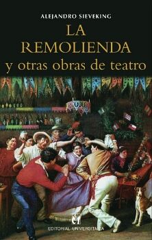 LA REMOLIENDA Y OTRAS OBRAS DE TEATRO