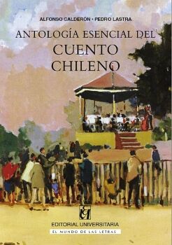 ANTOLOG�A ESENCIAL DEL CUENTO CHILENO