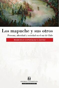 LOS MAPUCHE Y SUS OTROS