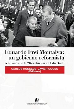 EDUARDO FREI MONTALVA: UN GOBIERNO REFORMISTA