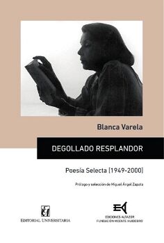 DEGOLLADO RESPLANDOR: POESA SELECTA [1949-2000]