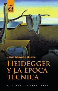 HEIDEGGER Y LA �POCA T�CNICA