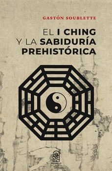 EL I CHING Y LA SABIDUR�A PREHIST�RICA