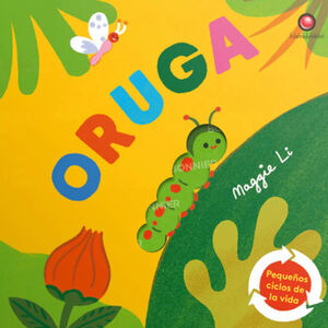 ORUGA -PEQUE�OS CICLOS DE LA VIDA-