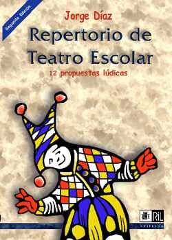 REPERTORIO DE TEATRO ESCOLAR: (DOCE PROPUESTAS L�DICAS)